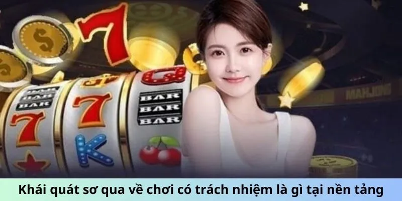 Khái quát sơ qua về chơi có trách nhiệm là gì tại nền tảng